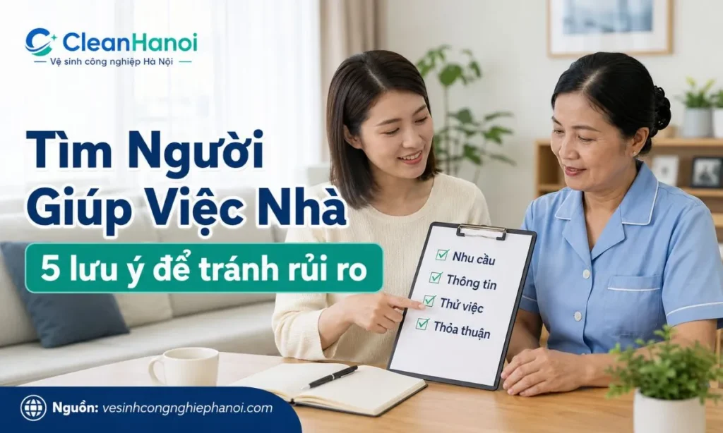 Hình ảnh minh họa các lưu ý khi tìm người giúp việc nhà, gồm xác định nhu cầu, chọn nguồn đáng tin cậy, kiểm tra thông tin, thử việc và thỏa thuận công việc rõ ràng.