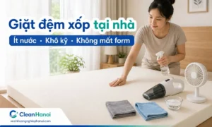 Hướng dẫn cách giặt đệm xốp tại nhà bằng cách hút bụi, xử lý điểm bẩn, dùng ít nước, thấm khô nhiều lần và làm khô hoàn toàn để hạn chế mất form, xẹp đệm và mùi ẩm.