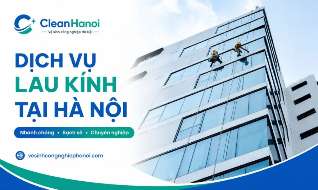 Dịch vụ lau kính tại Hà Nội CleanHanoi