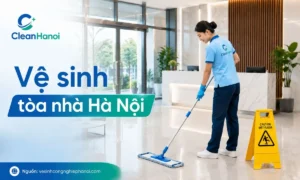 Dịch vụ vệ sinh tòa nhà tại Hà Nội CleanHanoi