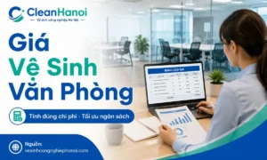 Giá dịch vụ vệ sinh văn phòng cách tính chi phí và tối ưu ngân sách