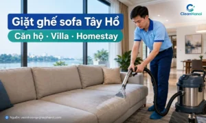 CleanHanoi giặt ghế sofa Tây Hồ tại căn hộ, villa, homestay và nhà phố; hỗ trợ sofa vải, nỉ, da, nhung, sofa góc chữ L.