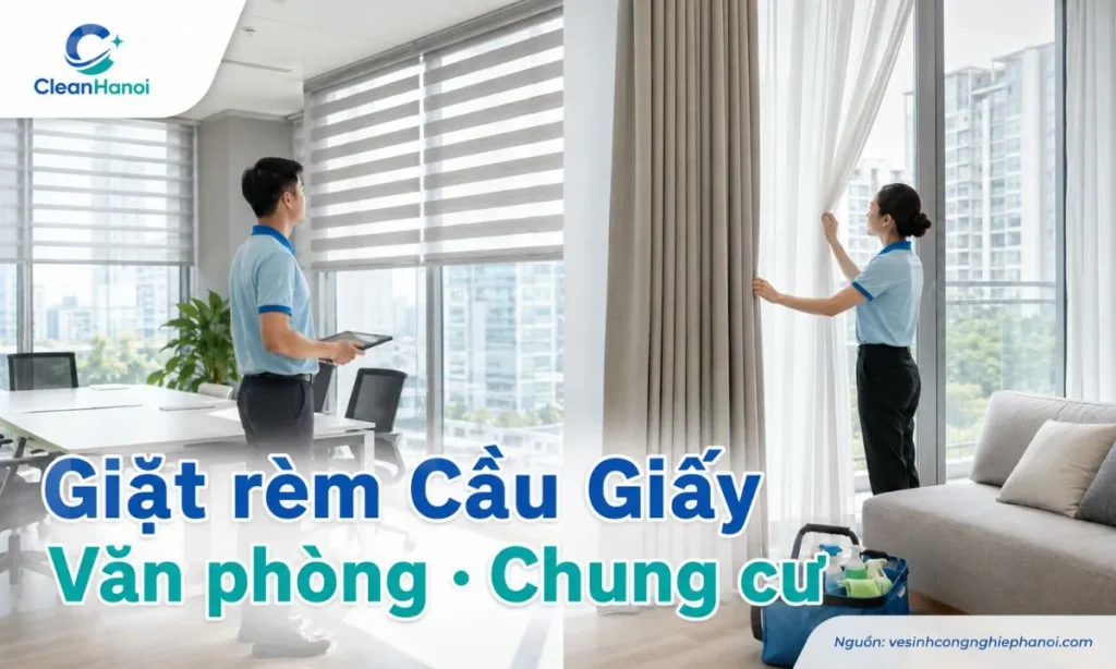 CleanHanoi nhận giặt rèm Cầu Giấy cho văn phòng, chung cư, showroom, phòng họp và căn hộ dịch vụ; tư vấn tháo giặt hoặc vệ sinh tại chỗ theo từng loại rèm.
