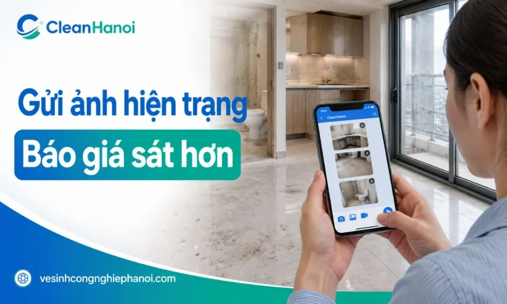 Gửi ảnh hoặc video hiện trạng để báo giá vệ sinh công nghiệp chính xác hơn
