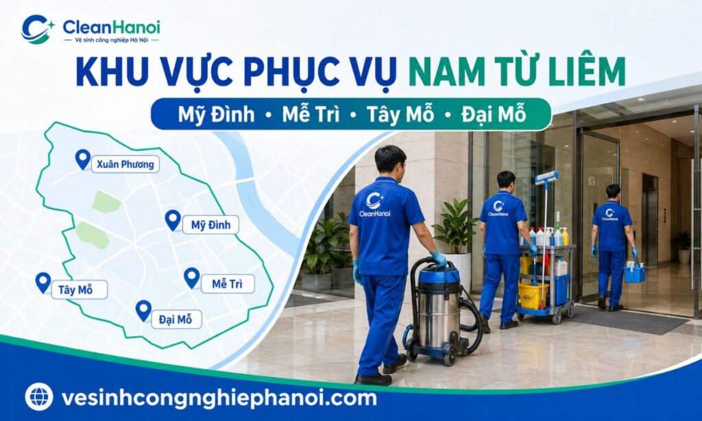 CleanHanoi phục vụ vệ sinh tại Mỹ Đình, Mễ Trì, Tây Mỗ, Đại Mỗ và Xuân Phương