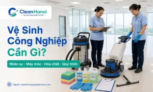 Hình ảnh minh họa các yếu tố cần có trong một ca vệ sinh công nghiệp gồm nhân sự, máy móc, hóa chất, dụng cụ thủ công, quy trình thi công và kiểm tra nghiệm thu.