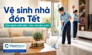 CleanHanoi nhận vệ sinh nhà đón Tết, dọn dẹp nhà cửa cuối năm cho căn hộ, nhà riêng, nhà phố, nhà nhiều tầng tại Hà Nội, hỗ trợ làm sạch phòng khách, bếp, WC, kính, ban công, sàn nhà và cầu thang.