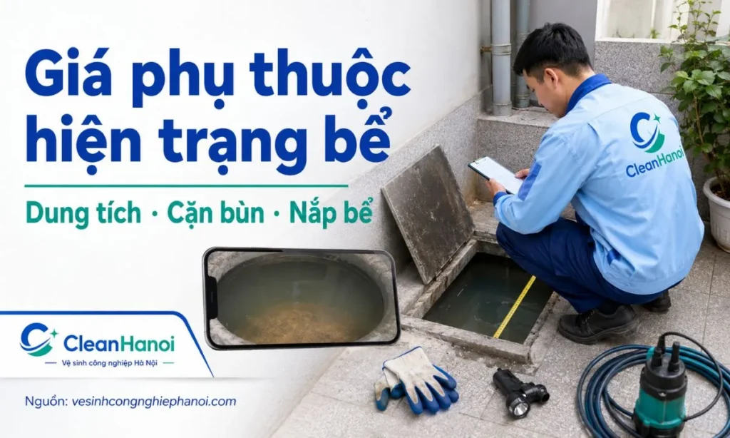 Chi phí thau rửa bể nước ngầm có thể thay đổi theo dung tích bể, mức độ cặn bùn, mùi nước, vị trí nắp bể, độ khó tiếp cận, số lượng bể và yêu cầu xử lý thực tế.