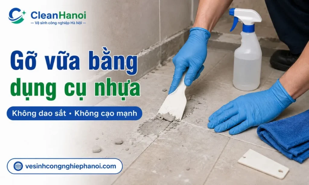 Với mảng vữa xi măng khô trên nền gạch, nên làm mềm trước rồi dùng bay nhựa hoặc dao cạo nhựa gỡ phần vữa nổi trên bề mặt, tránh dùng dao sắt, tua vít hoặc vật sắc làm xước gạch.