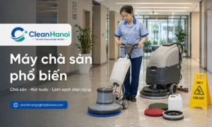 Tổng quan các loại máy chà sàn phổ biến như máy chà sàn đơn, máy chà sàn liên hợp, máy ngồi lái và máy chà sàn gia đình, phù hợp cho sàn nhà xưởng, văn phòng, sảnh, tầng hầm và khu vực diện tích lớn.