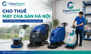 Các dòng máy chà sàn công nghiệp CleanHanoi cho thuê tại Hà Nội